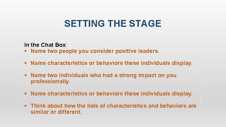 SETTING THE STAGE In the Chat Box: § Name two people you consider positive