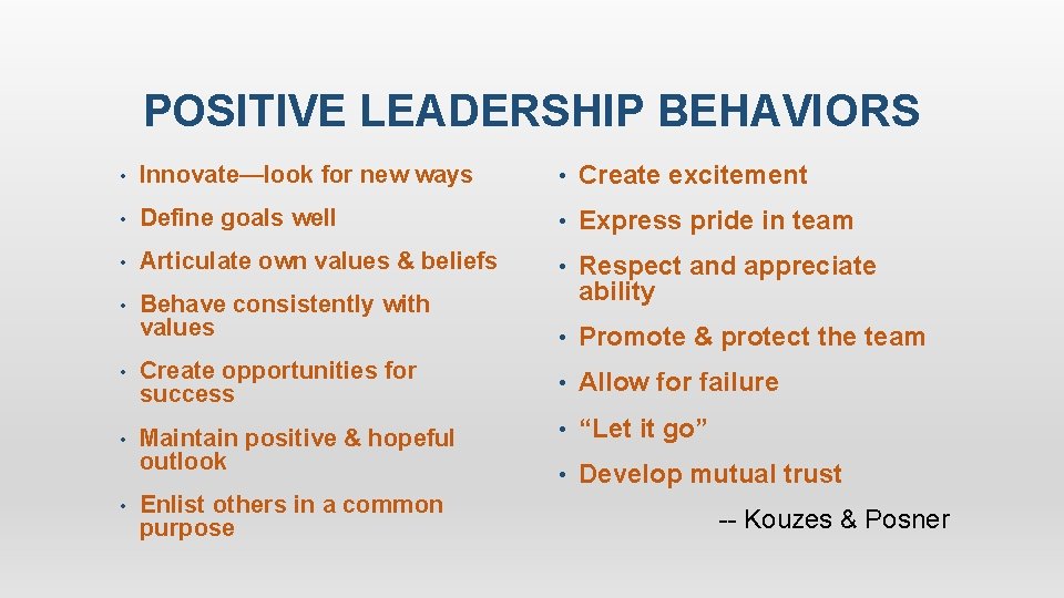 POSITIVE LEADERSHIP BEHAVIORS • Innovate—look for new ways • Create excitement • Define goals