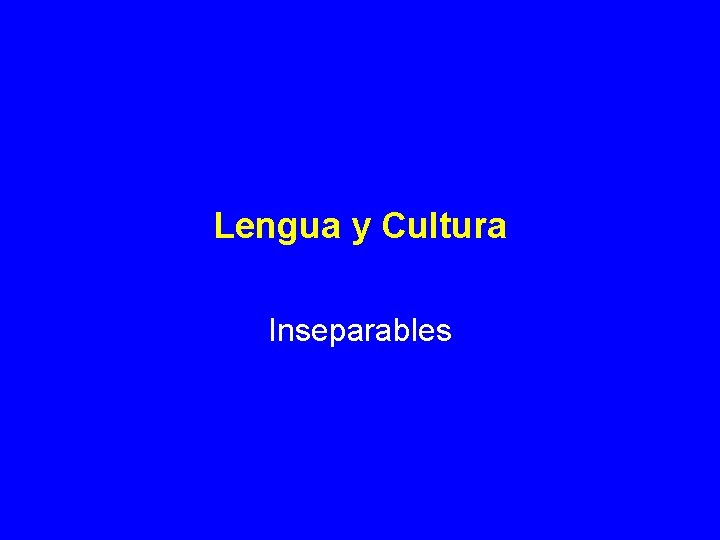 Lengua y Cultura Inseparables 