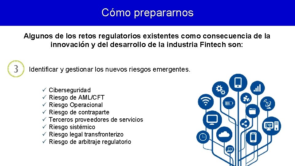 Cómo prepararnos Algunos de los retos regulatorios existentes como consecuencia de la innovación y