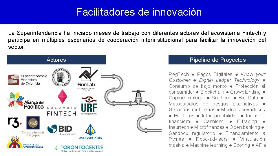 Facilitadores de innovación La Superintendencia ha iniciado mesas de trabajo con diferentes actores del