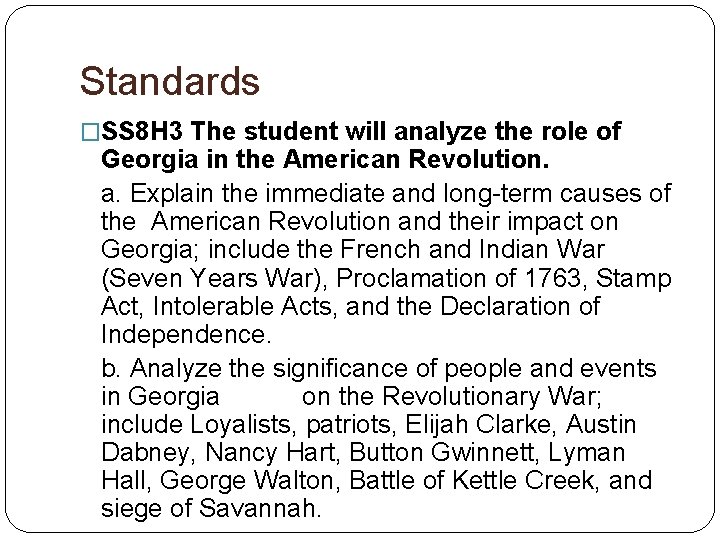 Standards �SS 8 H 3 The student will analyze the role of Georgia in