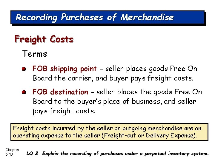 Recording Purchases of Merchandise Freight Costs Terms FOB shipping point - seller places goods
