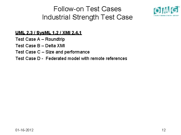 Follow-on Test Cases Industrial Strength Test Case UML 2. 3 / Sys. ML 1.