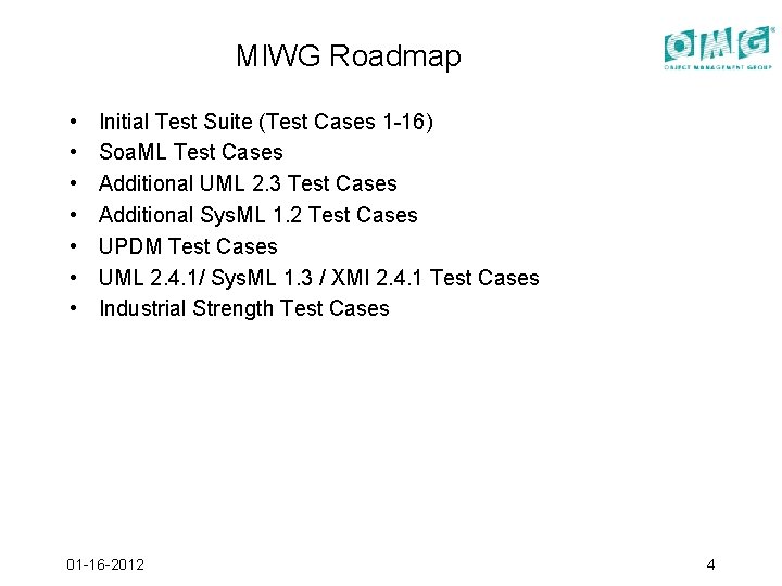 MIWG Roadmap • • Initial Test Suite (Test Cases 1 -16) Soa. ML Test