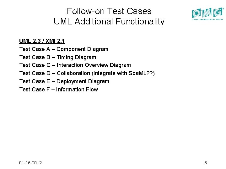 Follow-on Test Cases UML Additional Functionality UML 2. 3 / XMI 2. 1 Test