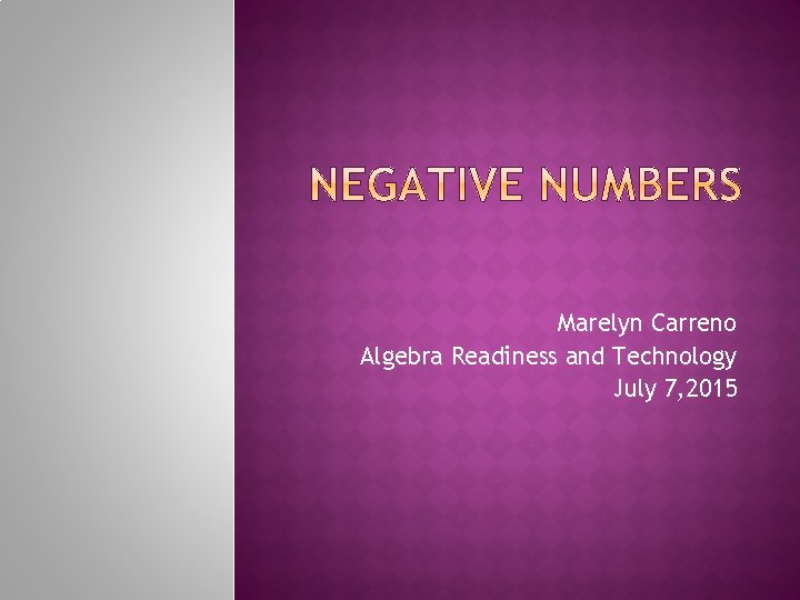 Marelyn Carreno Algebra Readiness and Technology July 7, 2015 