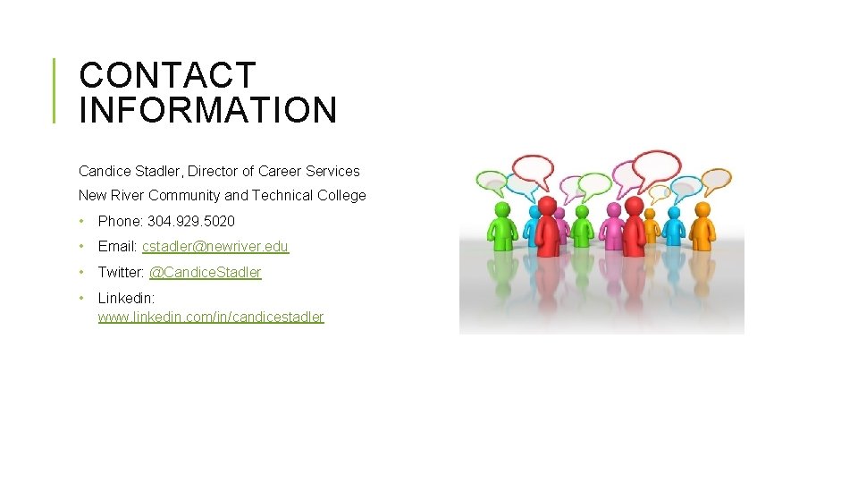 CONTACT INFORMATION Candice Stadler, Director of Career Services New River Community and Technical College