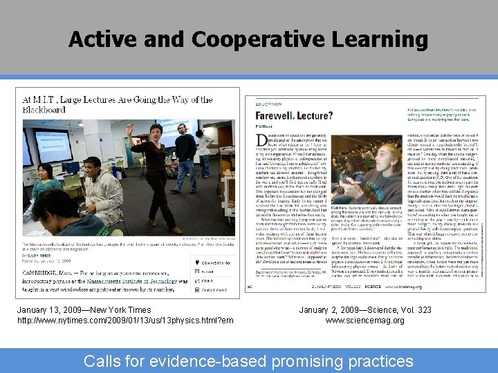 Active and Cooperative Learning January 13, 2009—New York Times http: //www. nytimes. com/2009/01/13/us/13 physics.