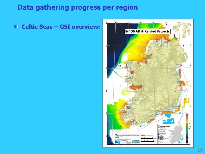 Data gathering progress per region Celtic Seas – GSI overview: 14 