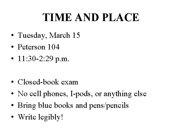 TIME AND PLACE • Tuesday, March 15 • Peterson 104 • 11: 30 -2: