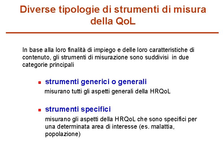 Diverse tipologie di strumenti di misura della Qo. L In base alla loro finalità