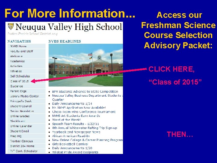 For More Information. . . Access our Freshman Science Course Selection Advisory Packet: CLICK