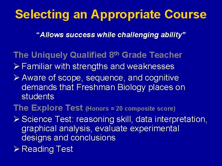 Selecting an Appropriate Course “Allows success while challenging ability” The Uniquely Qualified 8 th