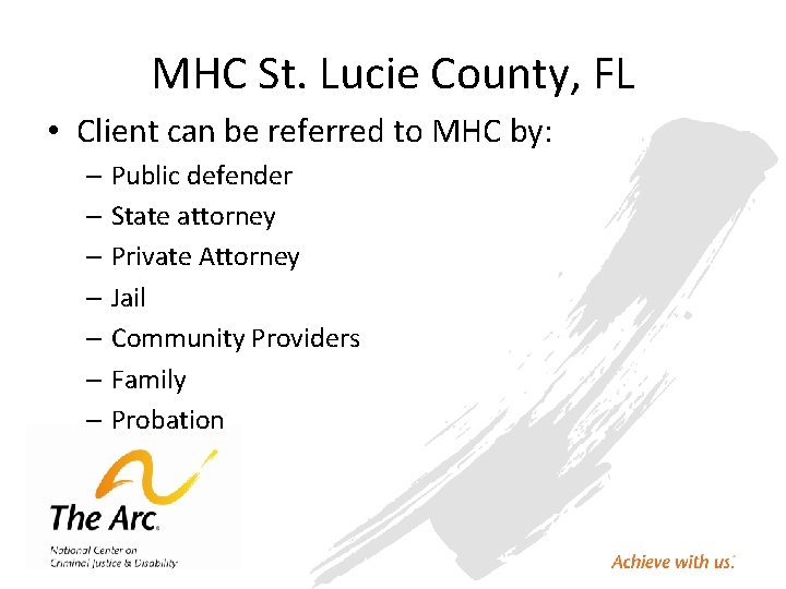 MHC St. Lucie County, FL • Client can be referred to MHC by: –
