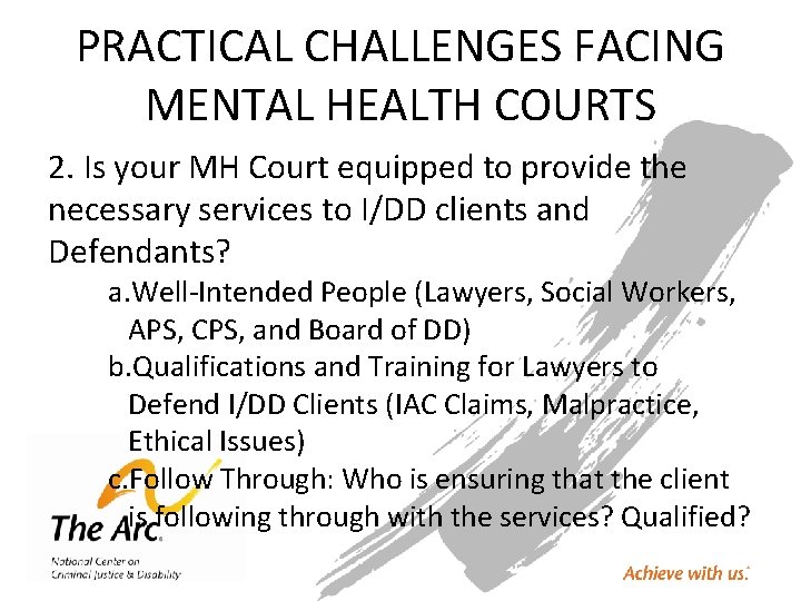 PRACTICAL CHALLENGES FACING MENTAL HEALTH COURTS 2. Is your MH Court equipped to provide