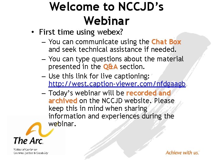 Welcome to NCCJD’s Webinar • First time using webex? – You can communicate using