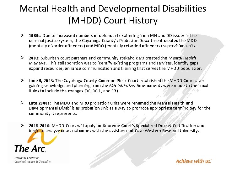 Mental Health and Developmental Disabilities (MHDD) Court History Ø 1980 s: Due to increased