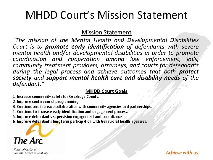 MHDD Court’s Mission Statement “The mission of the Mental Health and Developmental Disabilities Court