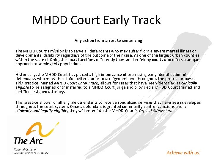 MHDD Court Early Track Any action from arrest to sentencing The MHDD Court’s mission