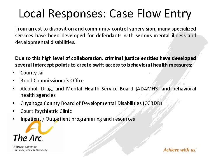 Local Responses: Case Flow Entry From arrest to disposition and community control supervision, many