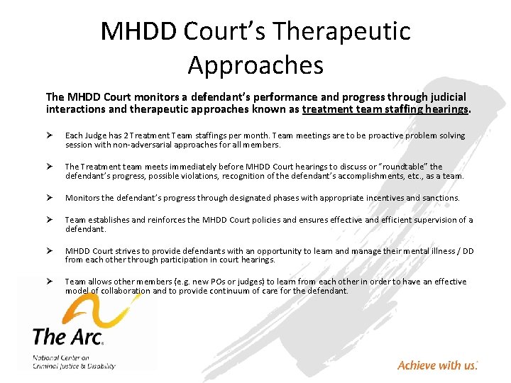 MHDD Court’s Therapeutic Approaches The MHDD Court monitors a defendant’s performance and progress through