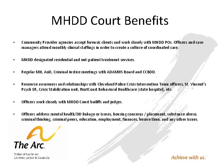 MHDD Court Benefits • Community Provider agencies accept forensic clients and work closely with