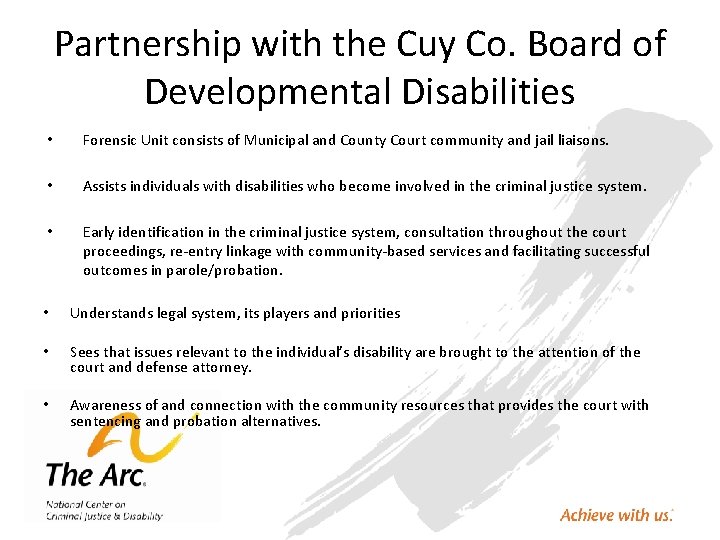 Partnership with the Cuy Co. Board of Developmental Disabilities • Forensic Unit consists of