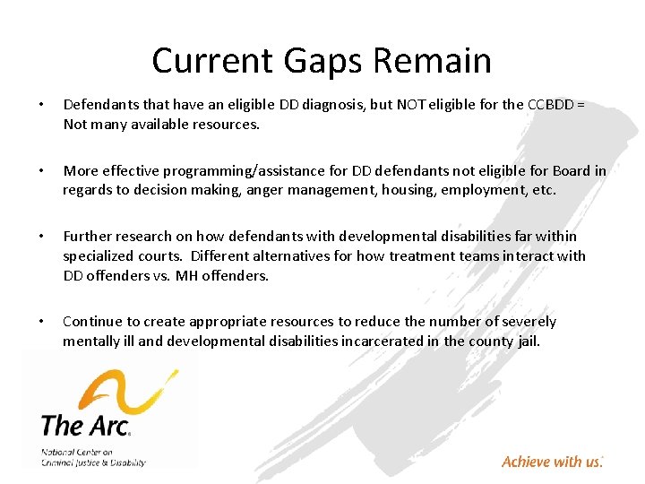 Current Gaps Remain • Defendants that have an eligible DD diagnosis, but NOT eligible