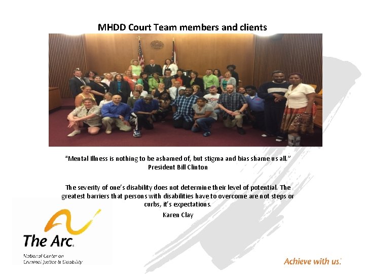 MHDD Court Team members and clients “Mental Illness is nothing to be ashamed of,