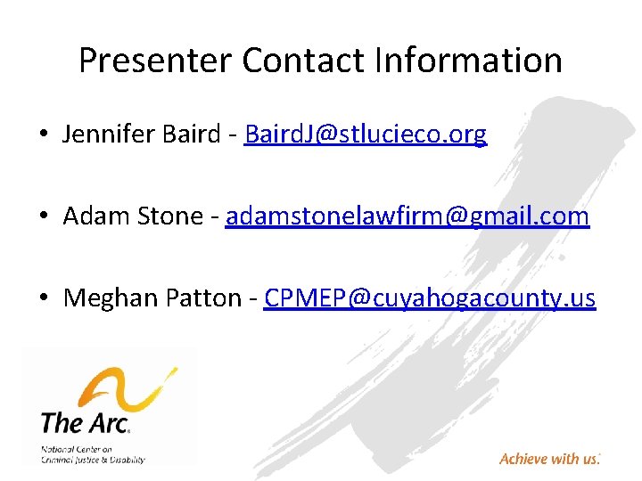 Presenter Contact Information • Jennifer Baird - Baird. J@stlucieco. org • Adam Stone -