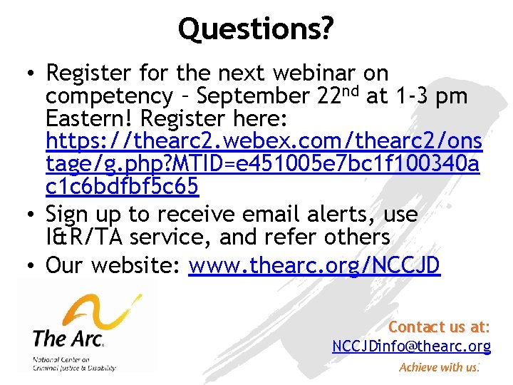 Questions? • Register for the next webinar on competency – September 22 nd at