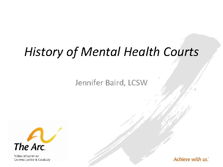 History of Mental Health Courts Jennifer Baird, LCSW 