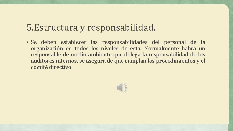 5. Estructura y responsabilidad. • Se deben establecer las responsabilidades del personal de la 5. Estructura y responsabilidad. • Se deben establecer las responsabilidades del personal de la