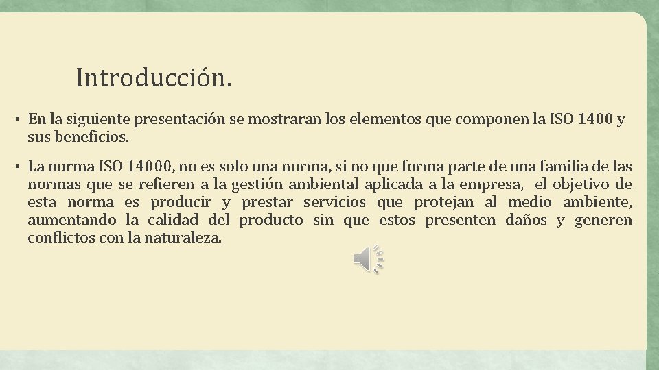 Introducción. • En la siguiente presentación se mostraran los elementos que componen la ISO Introducción. • En la siguiente presentación se mostraran los elementos que componen la ISO