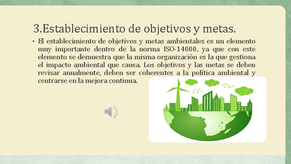 3. Establecimiento de objetivos y metas. • El establecimiento de objetivos y metas ambientales 3. Establecimiento de objetivos y metas. • El establecimiento de objetivos y metas ambientales