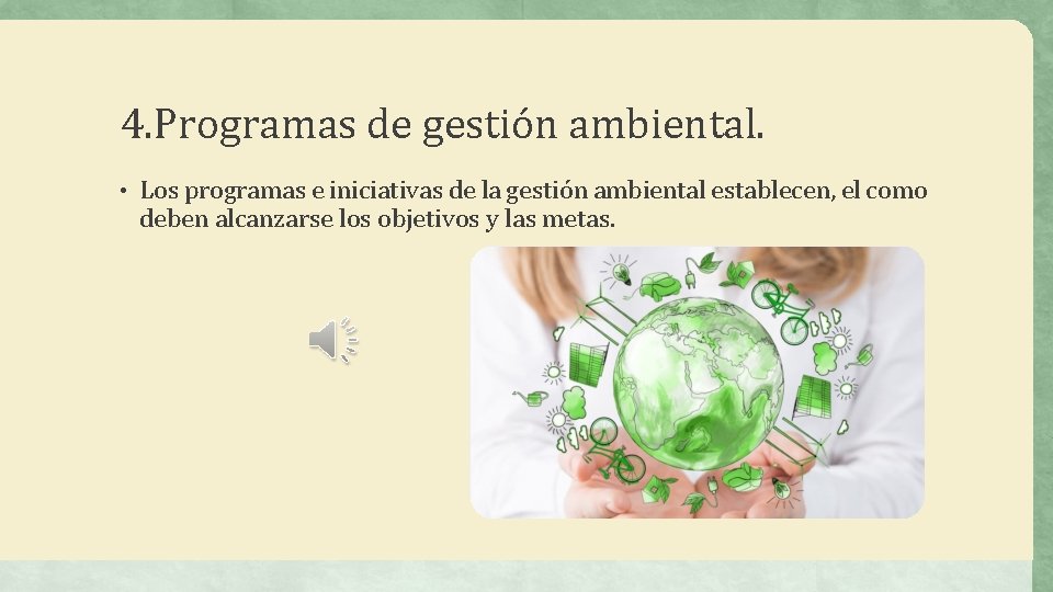4. Programas de gestión ambiental. • Los programas e iniciativas de la gestión ambiental 4. Programas de gestión ambiental. • Los programas e iniciativas de la gestión ambiental
