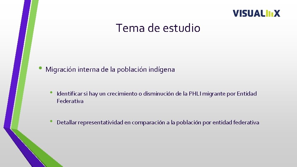 Tema de estudio • Migración interna de la población indígena • Identificar si hay