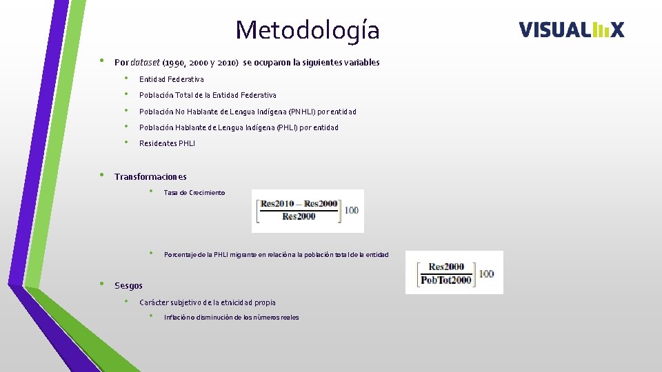 Metodología • Por dataset (1990, 2000 y 2010) se ocuparon la siguientes variables •