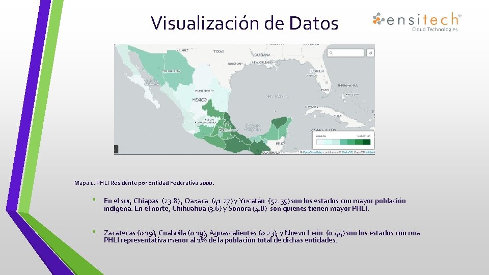 Visualización de Datos Mapa 1. PHLI Residente por Entidad Federativa 2000. • En el