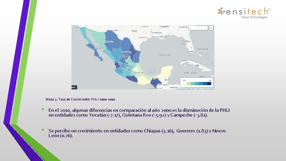 Mapa 3. Tasa de Crecimiento PHLI 2000 -2010 • En el 2010, algunas diferencias