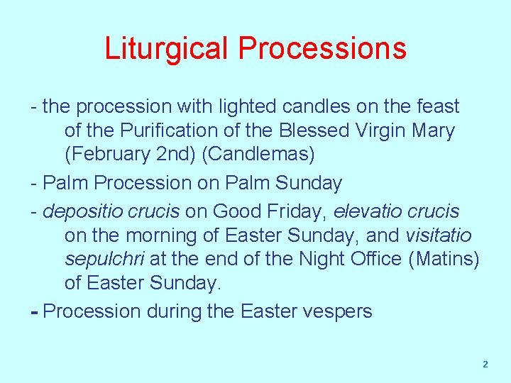 Liturgical Processions - the procession with lighted candles on the feast of the Purification