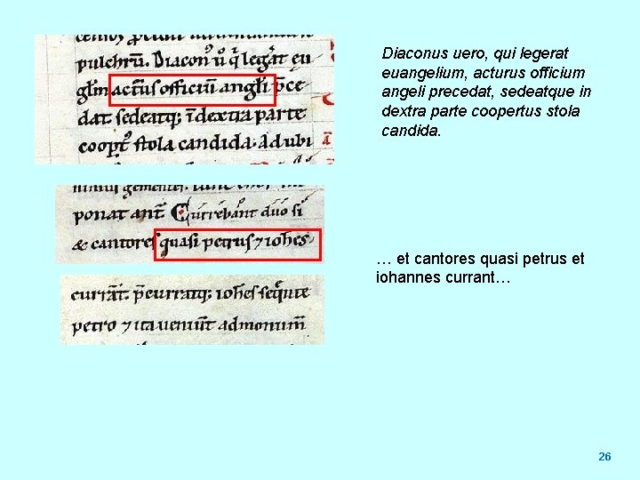 Diaconus uero, qui legerat euangelium, acturus officium angeli precedat, sedeatque in dextra parte coopertus