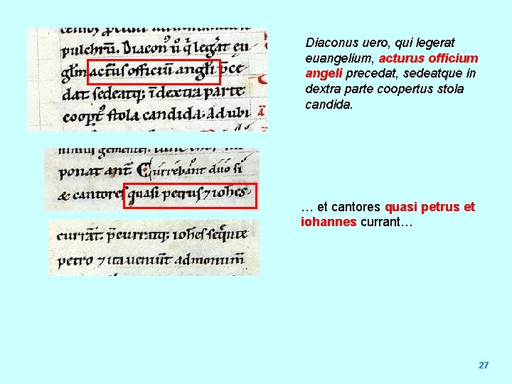 Diaconus uero, qui legerat euangelium, acturus officium angeli precedat, sedeatque in dextra parte coopertus