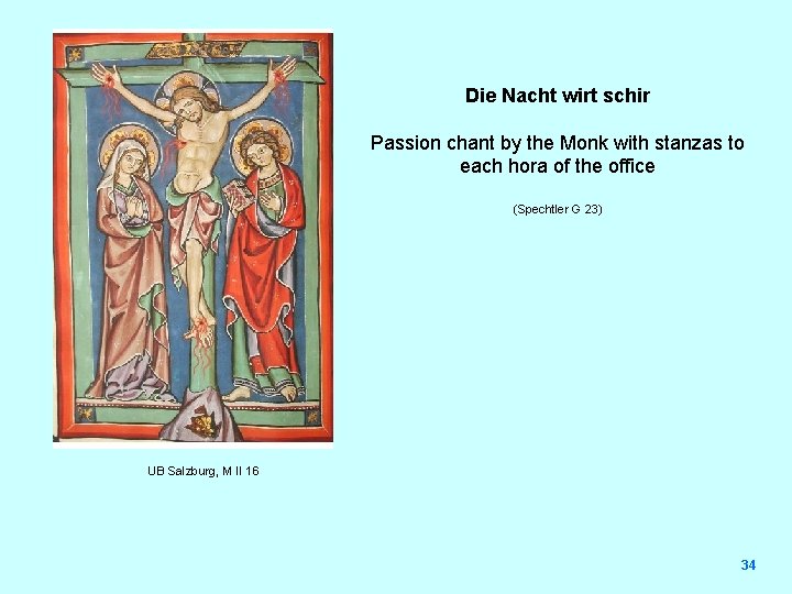 Die Nacht wirt schir Passion chant by the Monk with stanzas to each hora