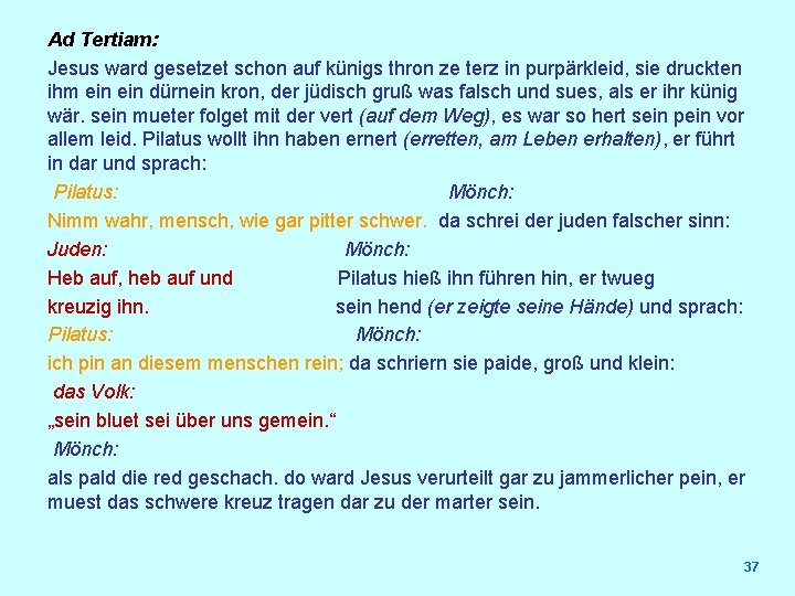 Ad Tertiam: Jesus ward gesetzet schon auf künigs thron ze terz in purpärkleid, sie