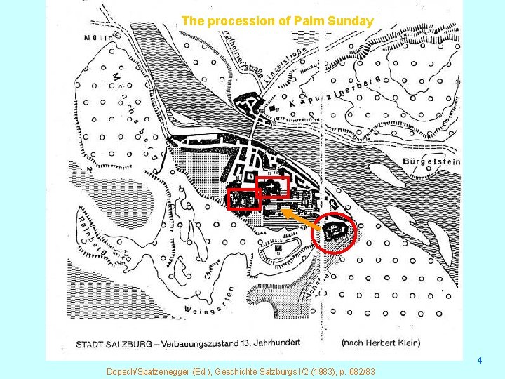 The procession of Palm Sunday 4 Dopsch/Spatzenegger (Ed. ), Geschichte Salzburgs I/2 (1983), p.