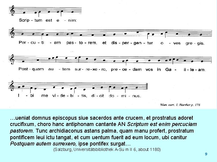 …ueniat domnus episcopus siue sacerdos ante crucem, et prostratus adoret crucifixum, choro hanc antiphonam