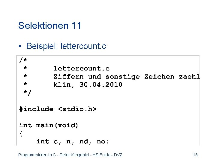 Selektionen 11 • Beispiel: lettercount. c Programmieren in C - Peter Klingebiel - HS