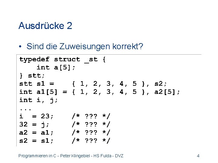 Ausdrücke 2 • Sind die Zuweisungen korrekt? Programmieren in C - Peter Klingebiel -